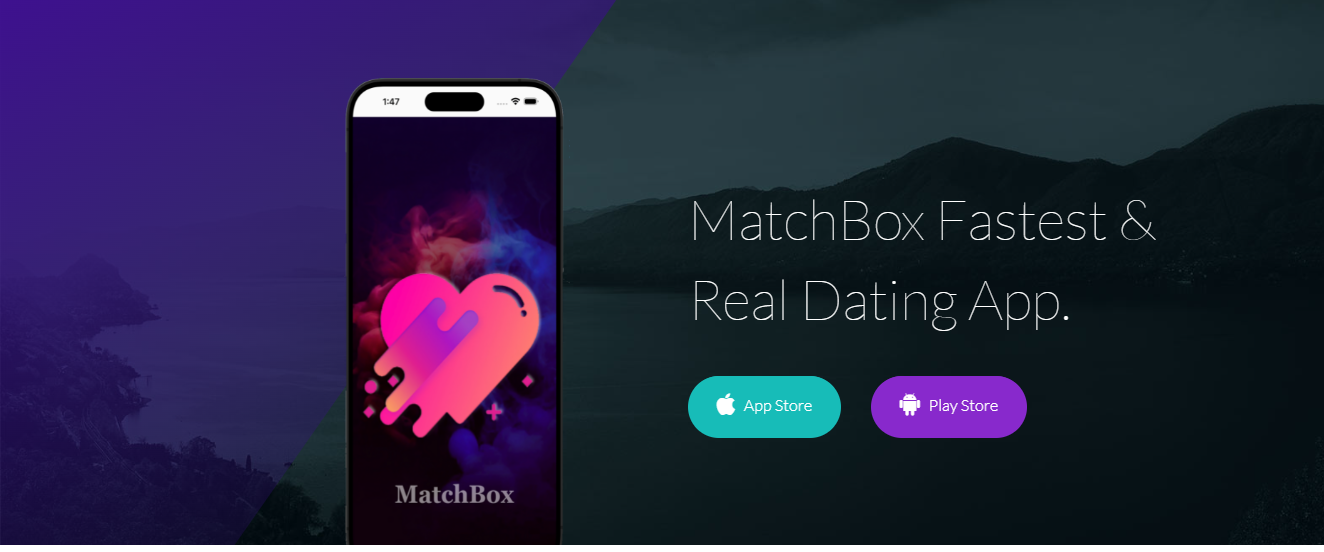 Phone displaying MatchBox mobile dating app with download buttons for App Store and Play Store. Text reads 'MatchBox Fastest & Real Dating App.