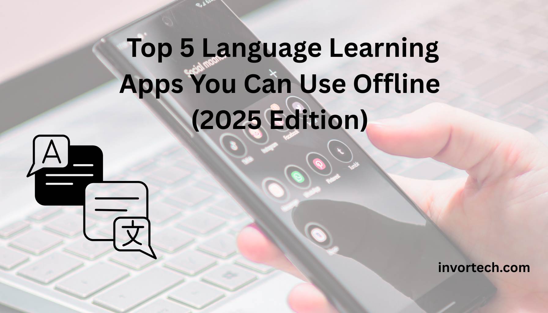 User learning a new language on a mobile device using the best offline language learning app in 2025.